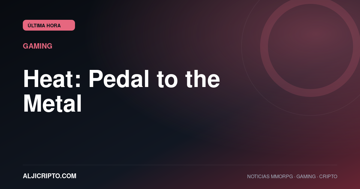 Heat: Pedal to the Metal prepara su adaptación digital para móviles y PC