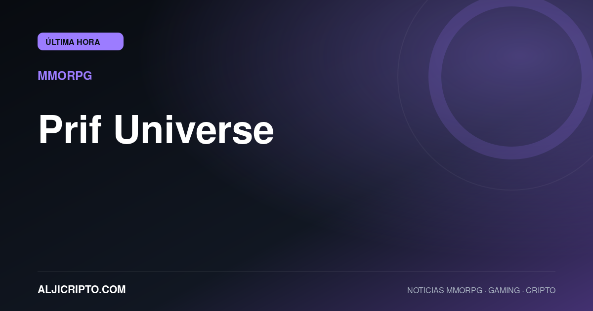 Prif Universe plantea un MMORPG de navegador de 200 MB y deja dudas sobre FWC