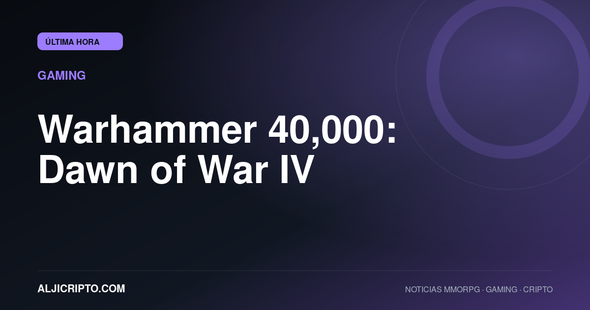 Warhammer 40,000: Dawn of War IV inicia su beta cerrada con un nuevo resumen