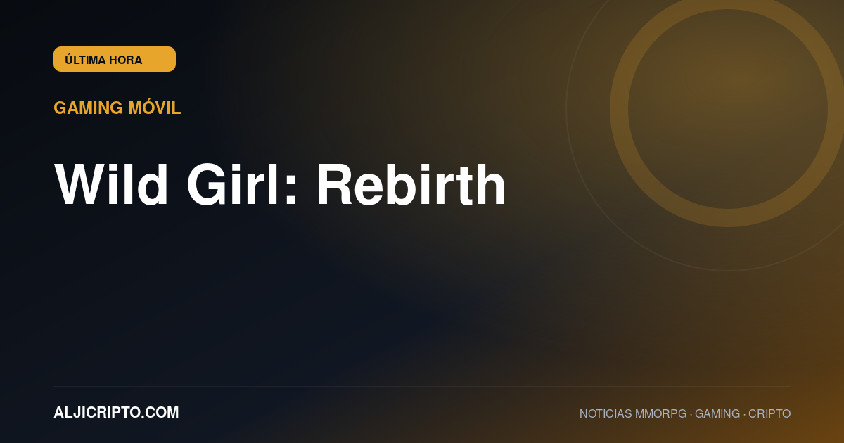Wild Girl: Rebirth abre la preinscripción en Corea del Sur para su próximo lanzamiento móvil
